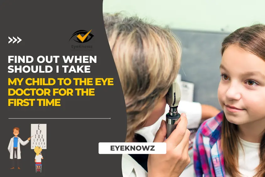 Find out when should I take my Child to the Eye Doctor for the First Time