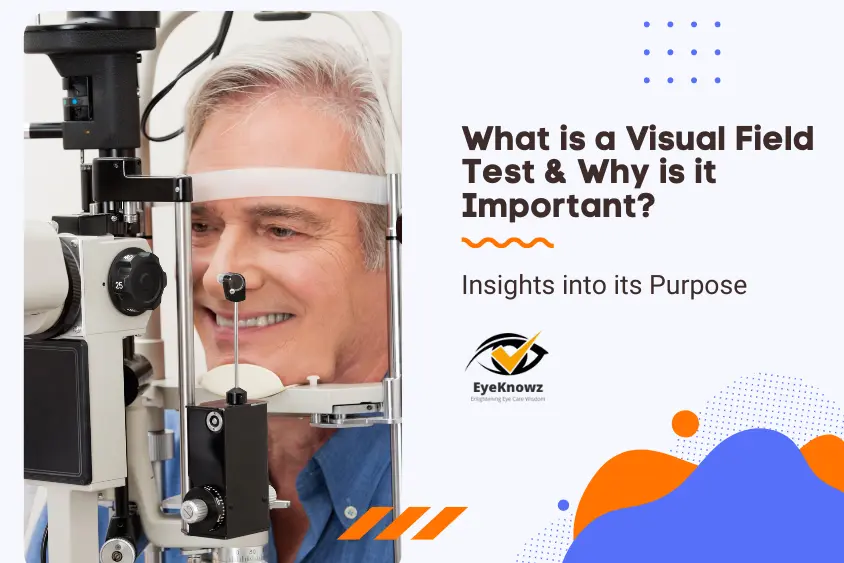 What is a Visual Field Test Why is it Important Insights into its Purpose