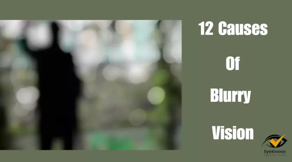 12 Causes Of Sudden Blurry Vision [ December 2023]