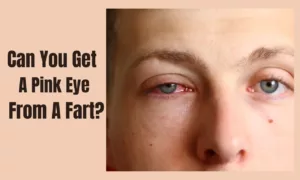pink eye from a fart