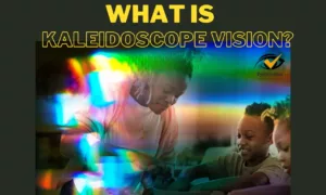 What Is Kaleidoscope Vision? | Discover the Enigmatic World Of Visual Phenomena