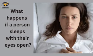 What happens if a person sleeps with their eyes open?