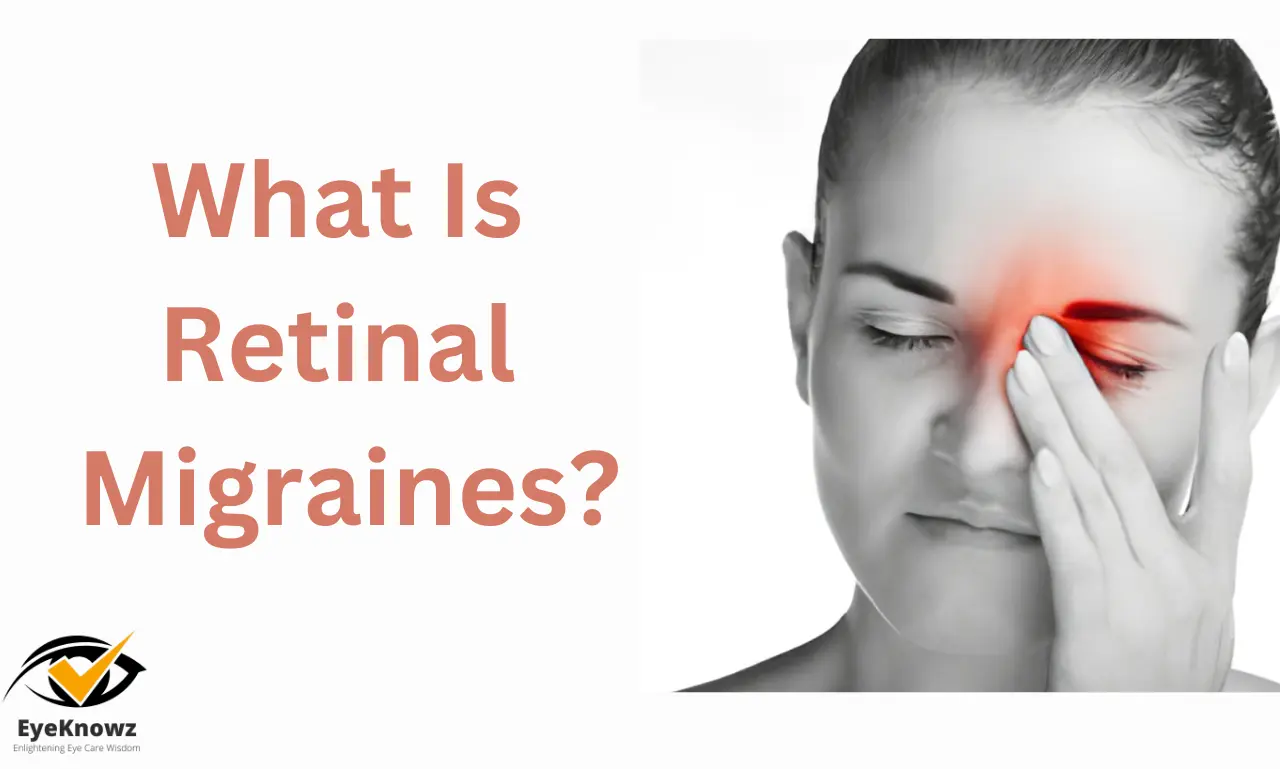 What is retinal migraines? [October 2023]