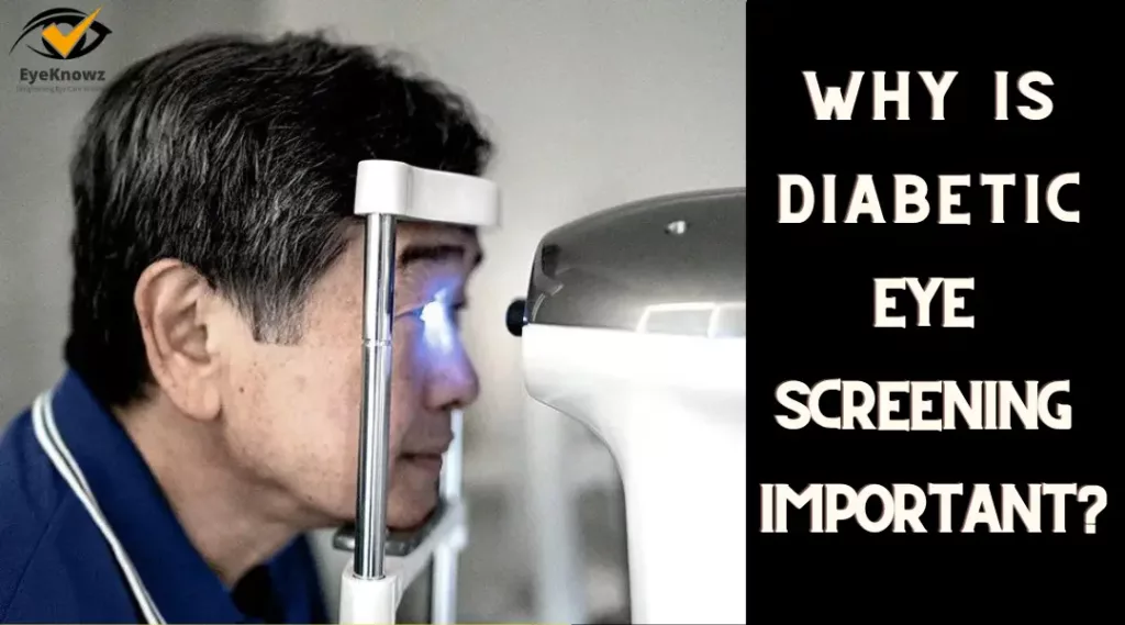 Why Is Diabetic Eye Screening Important (1)